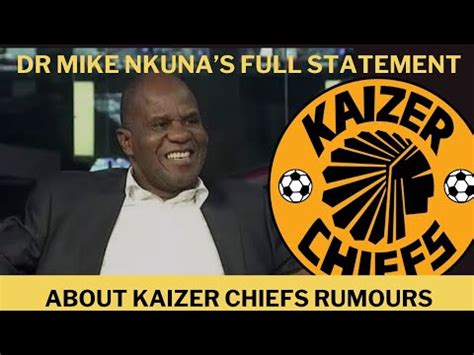 Kaizer Chiefs Takeover Rumors Mike Nkuna Sets The Record Straight