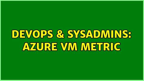 Devops Sysadmins Azure Vm Metric Youtube