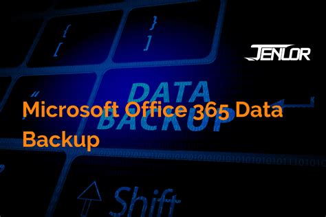 5 Reasons To Backup Microsoft Office 365 Data Pittsburgh Pa Jenlor