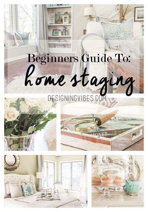 Beginners Guide To Home Staging Home Staging Tips Home Staging