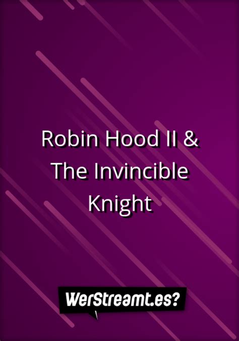 Wer Streamt Robin Hood Ii The Invincible Knight