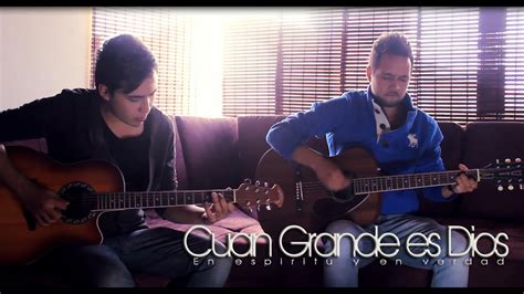 Cuan Grande Es Dios En Espíritu Y En Verdad Cover Erick Romero