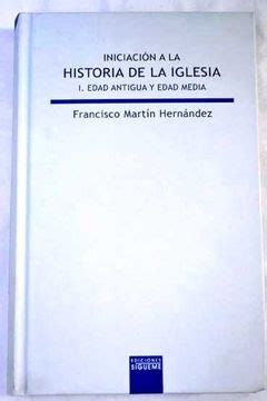 Libro Iniciaci N A La Historia De La Iglesia Tomo Edad Antigua Y