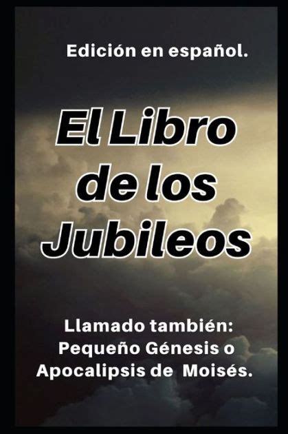 El Libro de los Jubileos Llamado tambiï½n Pequeï½o Gï½nesis o