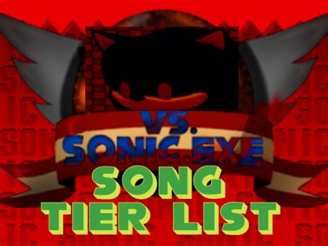 Create A The Definitive VS Sonic Exe Song Playlist In Desc Tier List