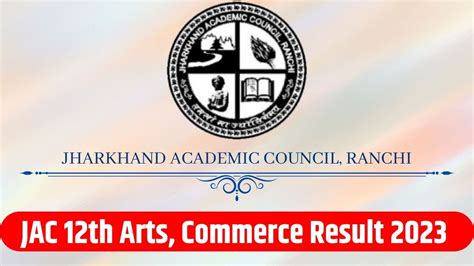 Jac 12th Arts Commerce Result 2023 झारखंड बोर्ड 12वीं आर्ट्स कॉमर्स रिजल्ट घोषित पास प्रतिशत