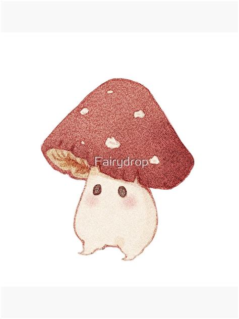 Friendly Mushroom Art Print For Sale By Fairydrop Redbubble