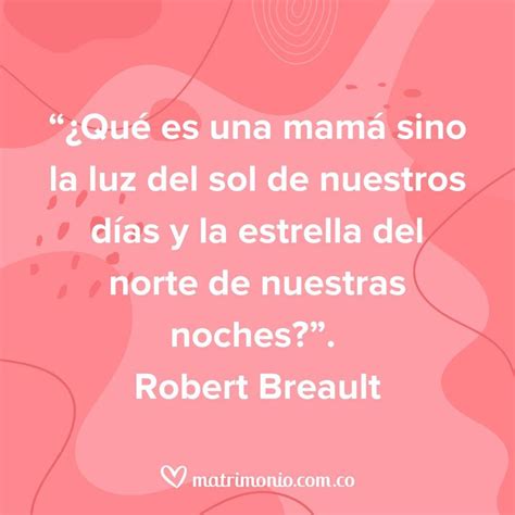 Las Mejores Frases Para El Día De La Madre