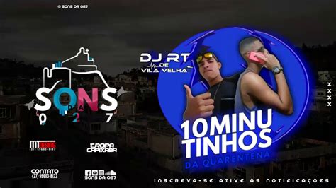 Minutinhos Da Quarentena Dj Rt De Vila Velha Sons Da Youtube