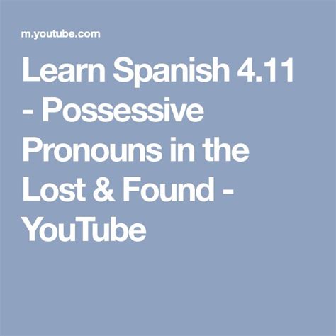 Learn Spanish Possessive Pronouns In The Lost Found Youtube