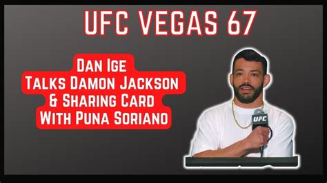 Dan Ige Talks Damon Jackson Fight Sharing Ufc Vegas Card With Best