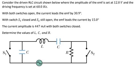 Solved Consider The Driven Rlc Circuit Shown Below Where The