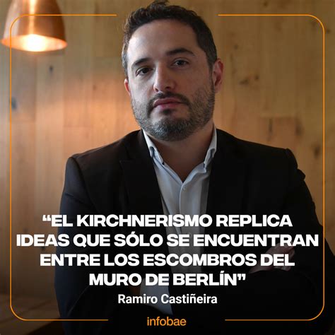 Infobae On Twitter Ramiro Castiñeira “el Kirchnerismo Replica Ideas