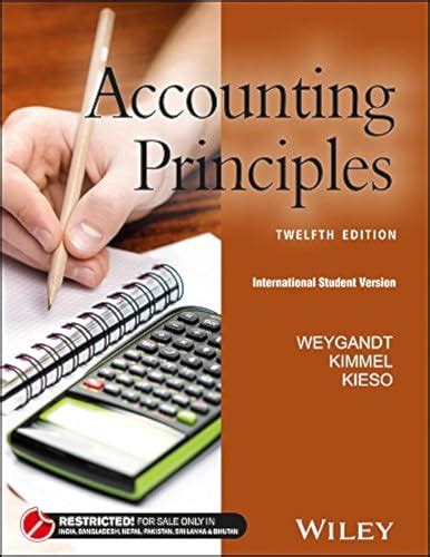 Accounting Principles 12th Edition Weygandt Kimmel Kieso 9788126564347 Abebooks