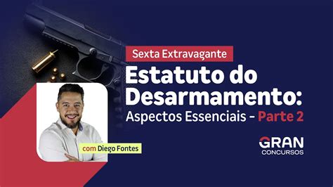 Sexta Extravagante Estatuto Do Desarmamento Aspectos Essenciais