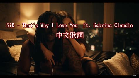 Sir That S Why I Love You Ft Sabrina Claudio Youtube