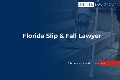 Florida Slip And Fall Attorney Shiner Law Group