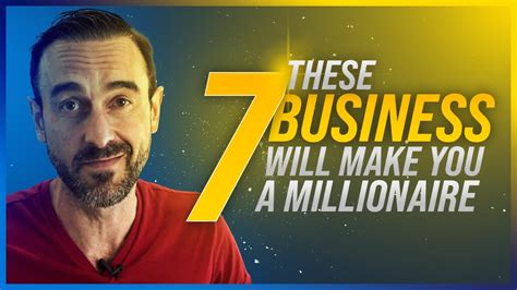 These 7 Businesses Will Make You A Millionaire Youtube