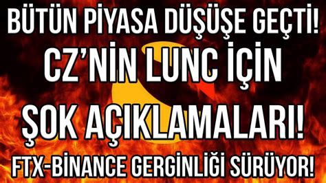 LUNC COİN NEDEN DÜŞÜYOR FTX BİNANCE TARTIŞMASI CZ DEN YENİ LUNC