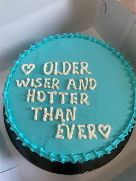 Older Wiser And Hotter Than Ever Funny Birthday Cakes Sweet 16