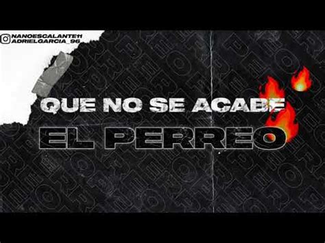 QUE NO SE ACABE EL PERREO NAN RMX Ft ADRIEL GARCIA DJ YouTube