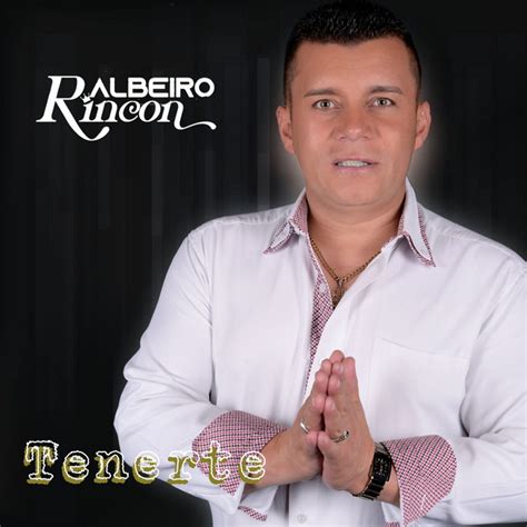 Tenerte música y letra de Albeiro Rincon Spotify