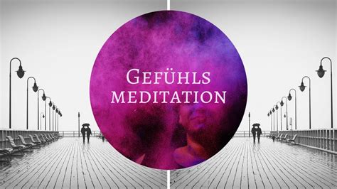 Gefühls Meditation Meditations Challenge für Anfänger YouTube