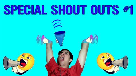 SPECIAL SHOUT OUTS #1 - YouTube