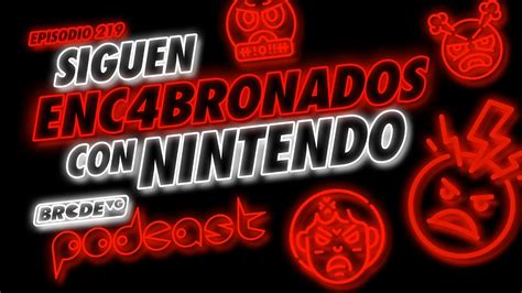 Siguen Enc Br Nados Con Nintendo Brcdevg Podcast Youtube