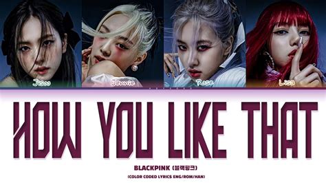 Blackpink How You Like That Lyrics Color Coded Lyrics 블랙핑크 Youtube