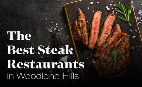 The Best Steak Restaurants In Woodland Hills