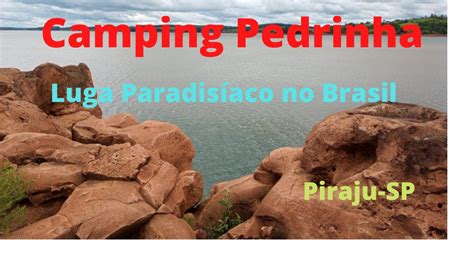 Camping Pedrinha Piraju Sp Youtube