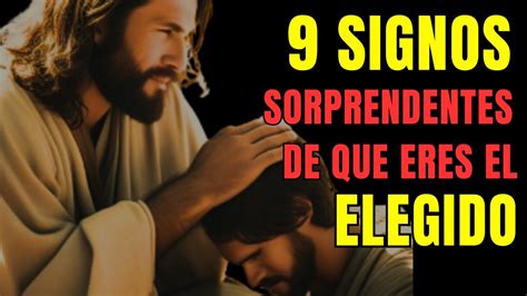 9 SEÑALES SORPRENDENTES DE QUE ERES EL ELEGIDO DE JESÚS YouTube