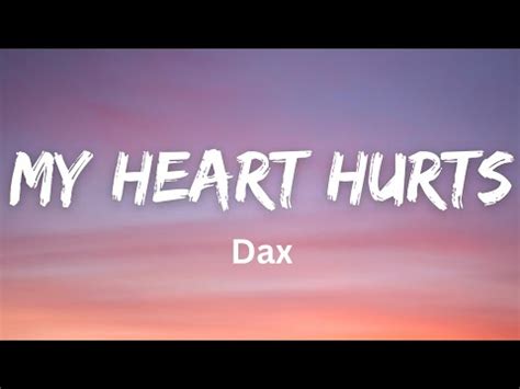 Dax - My Heart Hurts (Lyrics) - YouTube