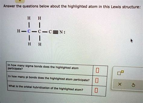 Solved Answer The Questions Below About The Highlighted Atom In This