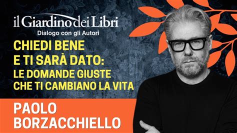 Webinar Gratuito Con Paolo Borzacchiello Chiedi Bene E Ti Sar Dato