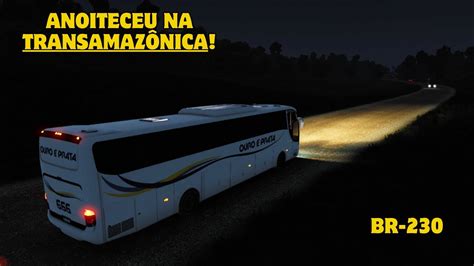 ETS 2 ANOITECEU NA TRANSAMAZONICA MUITA AVENTURA BR 230 VIAGEM