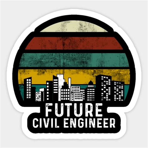 Future Civil Engineer Civil Engineers Sticker Teepublic