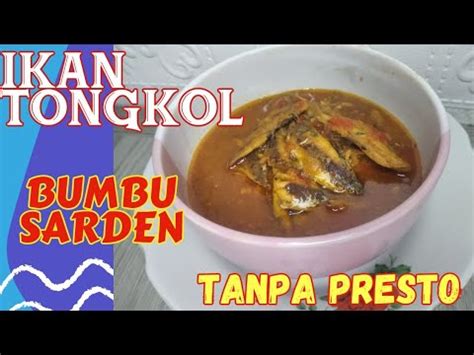 Cara Mudah Masak Ikan Tongkol Di Bumbu Sarden Tanpa Presto YouTube