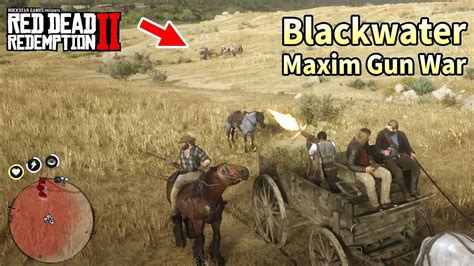 Maxim Gun Wagon War In Blackwater Red Dead Redemption 2 Youtube