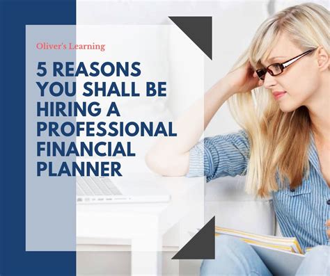 5 Reasons You Shall Be Hiring A Professional Financial Planner Financial Planner Financial