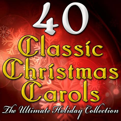 40 Classic Christmas Carols The Ultimate Holiday Collection Mezza Music