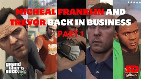 Gta V Micheal Franklin And Trevor Back In Business P 1 Mission