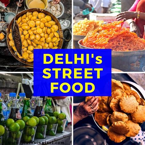 Explore Delhis Street Food Culture — Places In Pixel