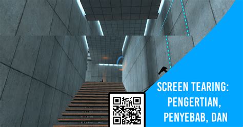 Screen Tearing Pengertian Penyebab Dan Cara Mengatasi Nya