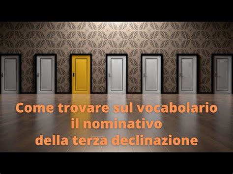 Come Si Trova Sul Vocabolario Di Latino Il Nominativo Singolare Dei