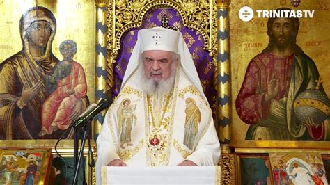 Predica Preafericitului P Rinte Patriarh Daniel La Duminica A Iv A Din