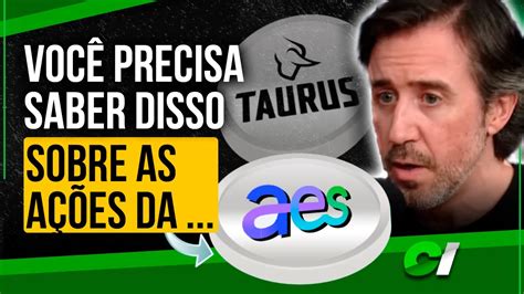 Aes Brasil Aesb Taurus Tasa Ainda Vale A Pena Youtube