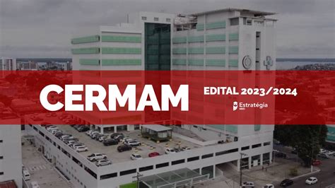 CERMAM divulga edital para Residência Médica em 2024