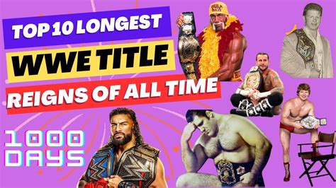 Top Longest Wwe Title Reigns Of All Time Roman Reigns Days